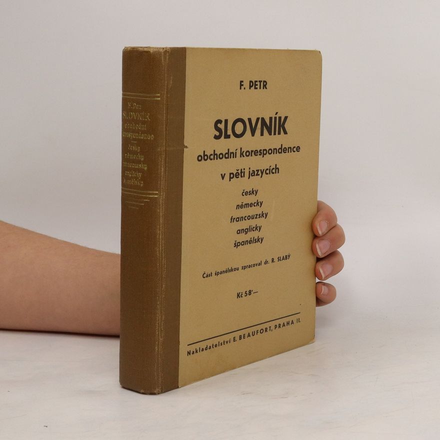 Rudolf J. Slabý Slovník obchodní korespondence v pěti jazycích: česky, německy, francouzsky, anglicky, španělsky