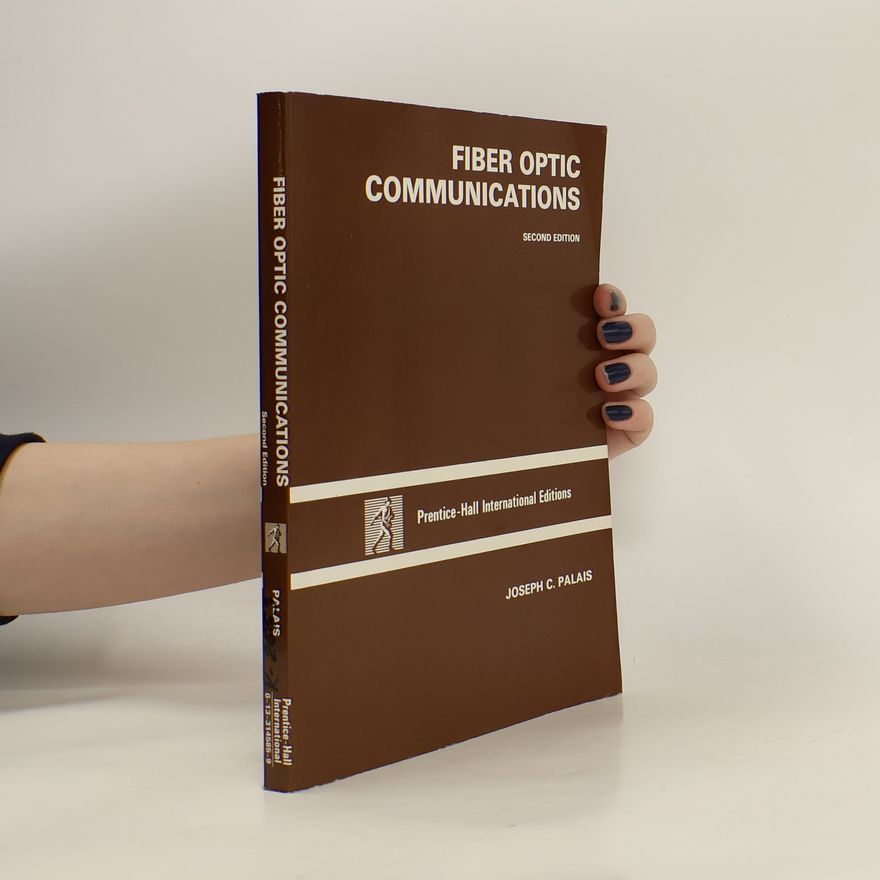 Joseph C. Palais Fiber Optic Communications