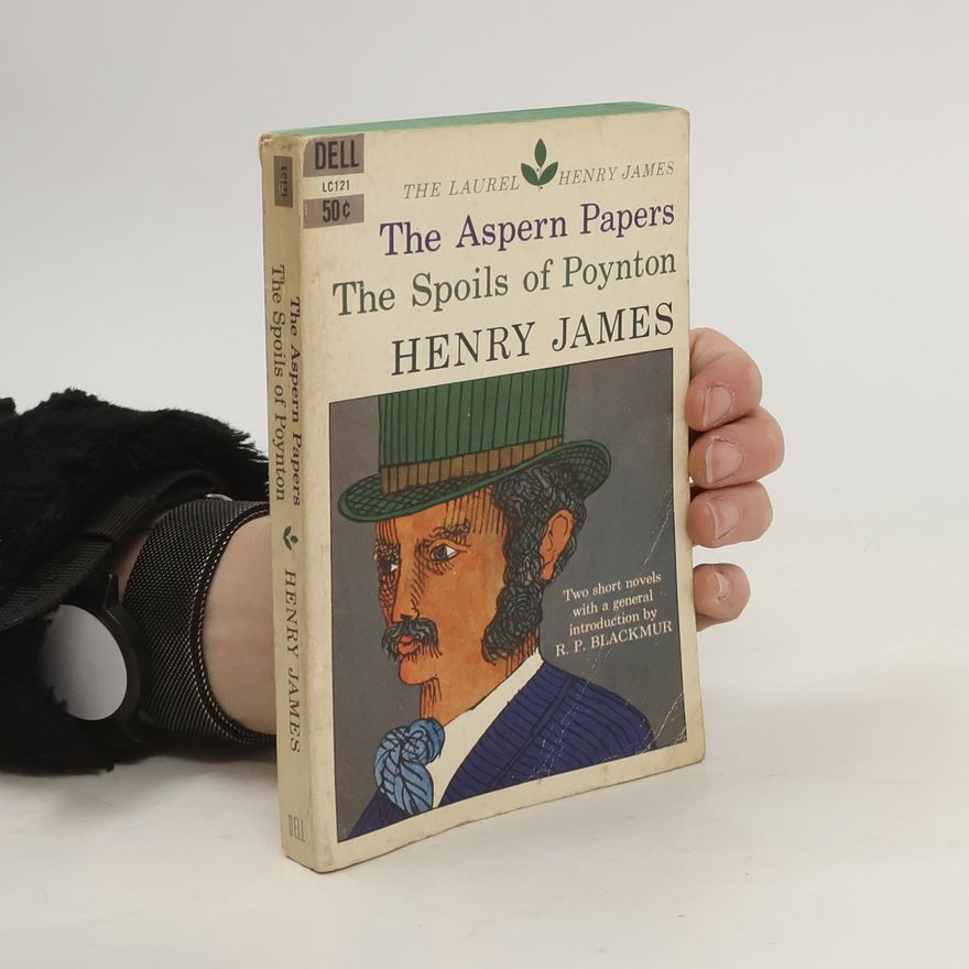 Henry James The Aspern Papers. The Spoils of Poynton