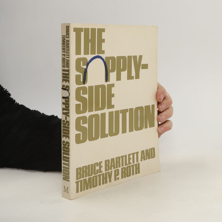 Timothy P. Roth The Supply-side Solution