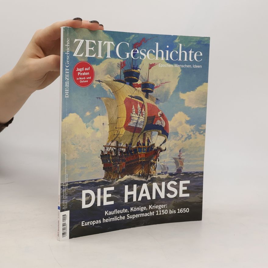 Various authors Zeit Geschichte. Die Hanse 3/2021