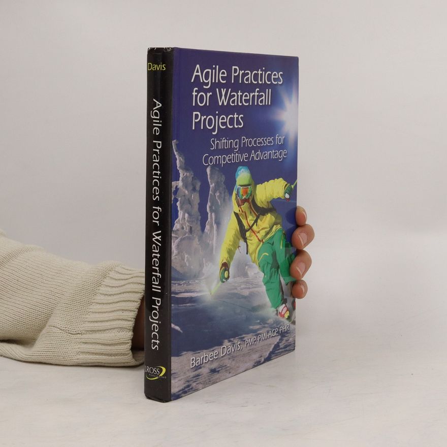Barbee Davis Agile Practices for Waterfall Projects