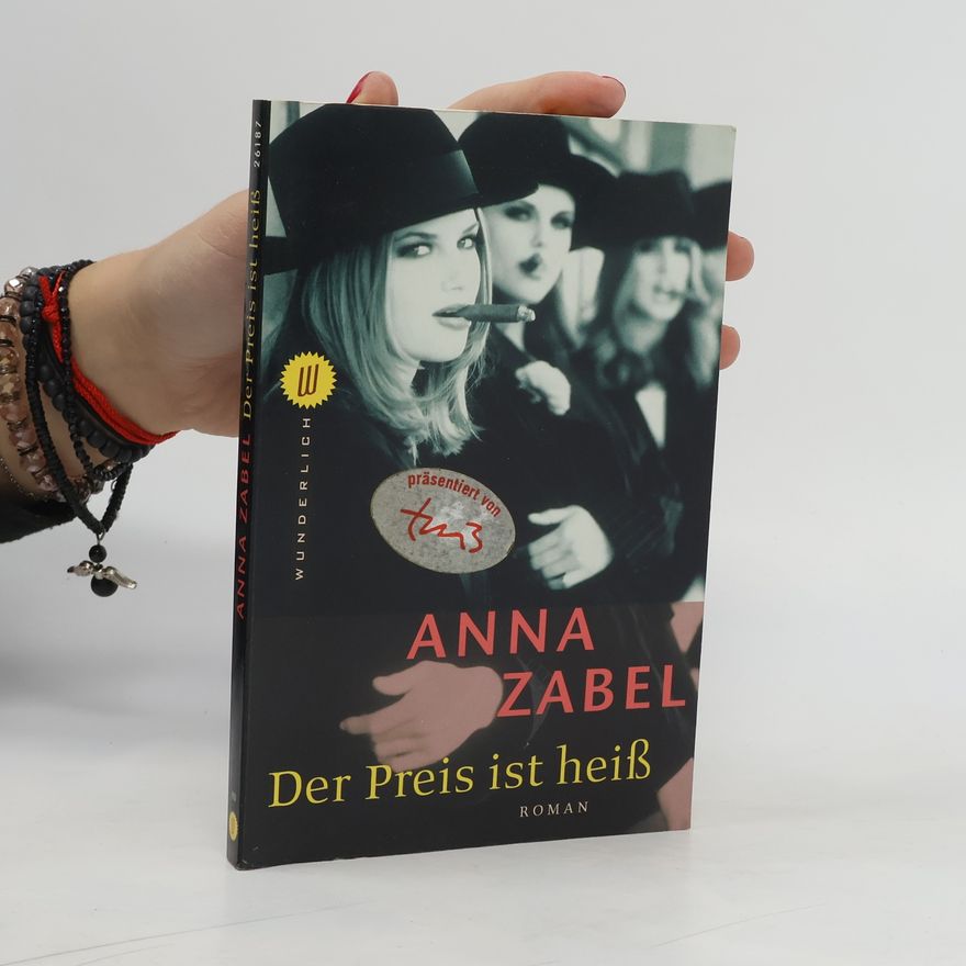 Anna Zabel Der Preis ist heiß. Roman