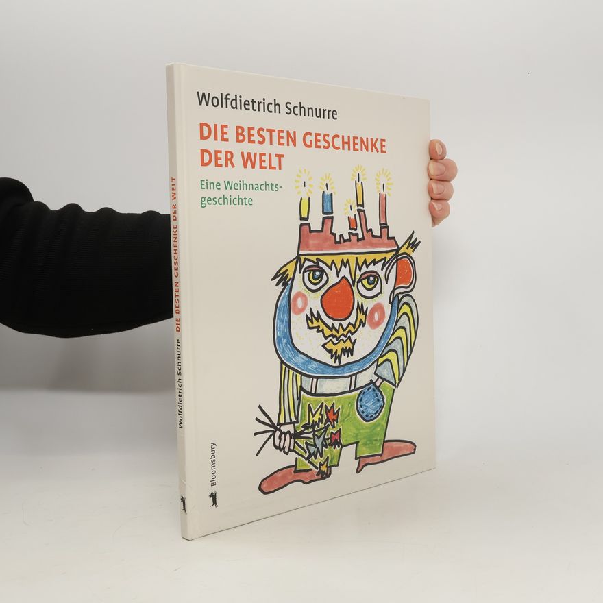 Wolfdietrich Schnurre Die besten Geschenke der Welt