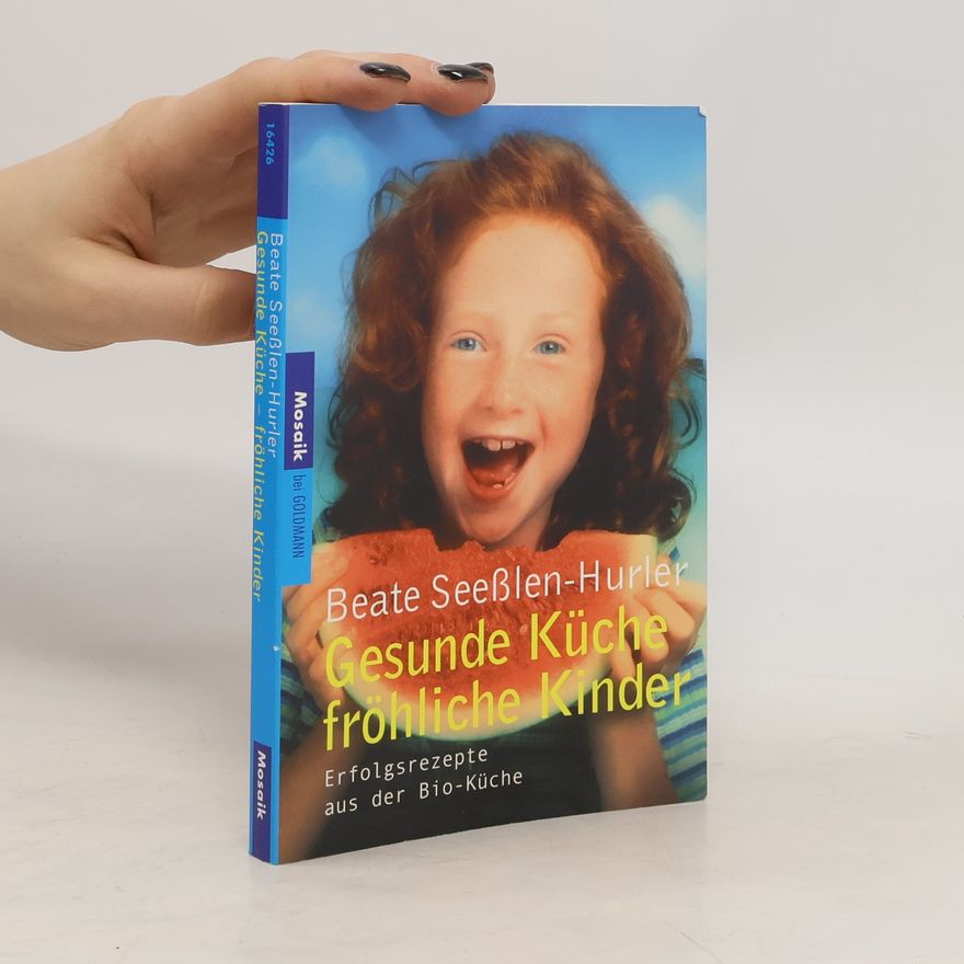 Beate Seesslen Hurler Gesunde Küche - fröhliche Kinder