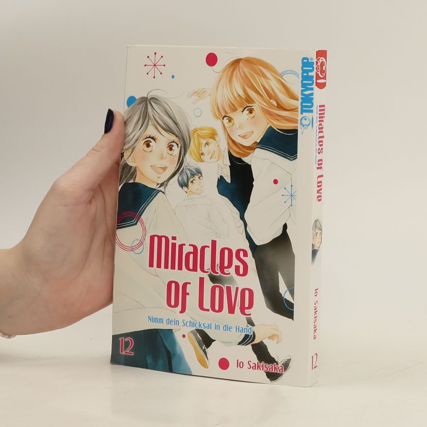 Io Sakisaka Miracles of Love - Nimm dein Schicksal in die Hand 12