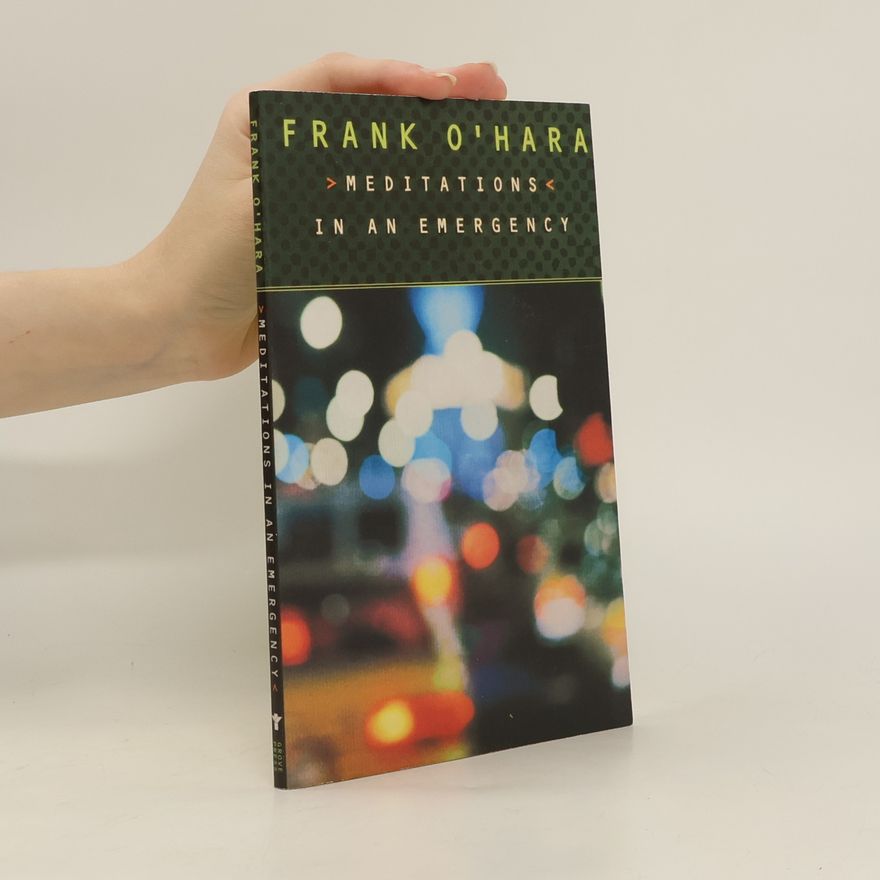 Frank O. Hara Meditations in an Emergency