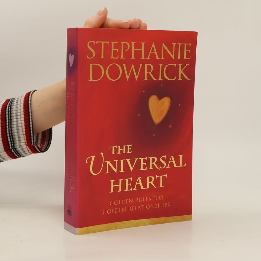 Stephanie Dowrick The Universal Heart