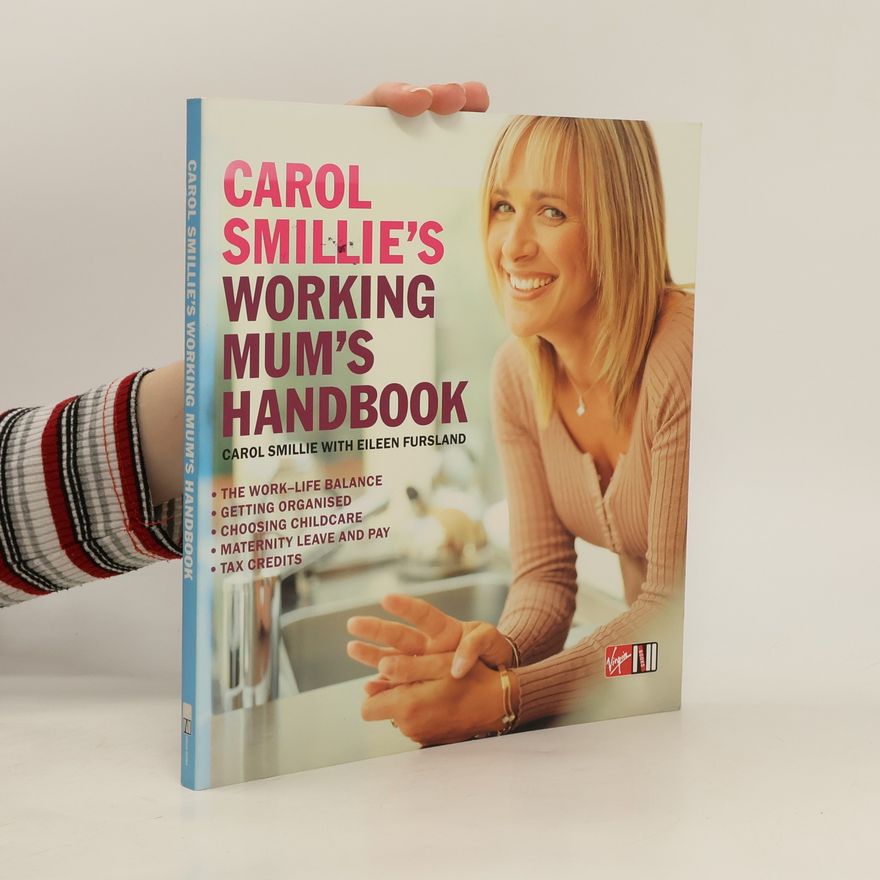 Carol Smillie Carol Smillie's Working Mum's Handbook
