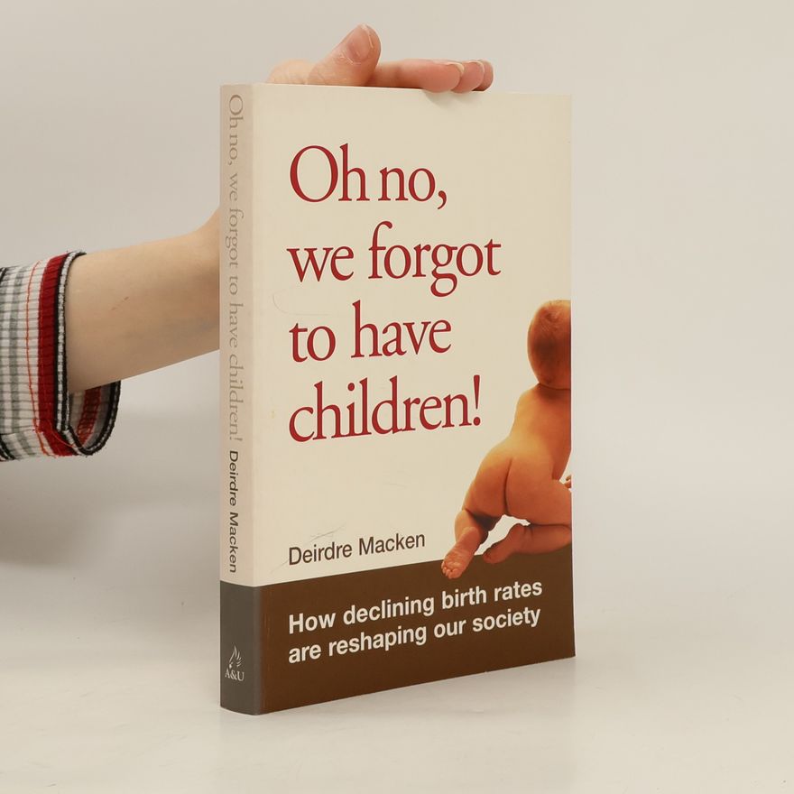 Deirdre Macken Oh no, we forgot to have children!