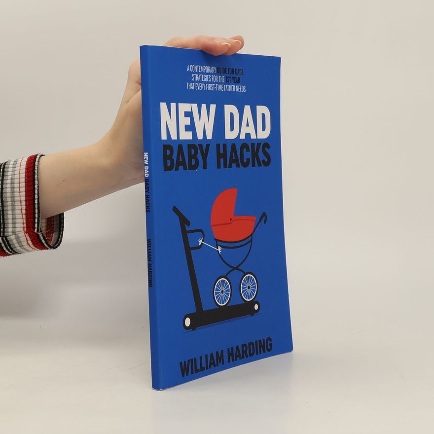 William Harding New Dad. Baby Hacks