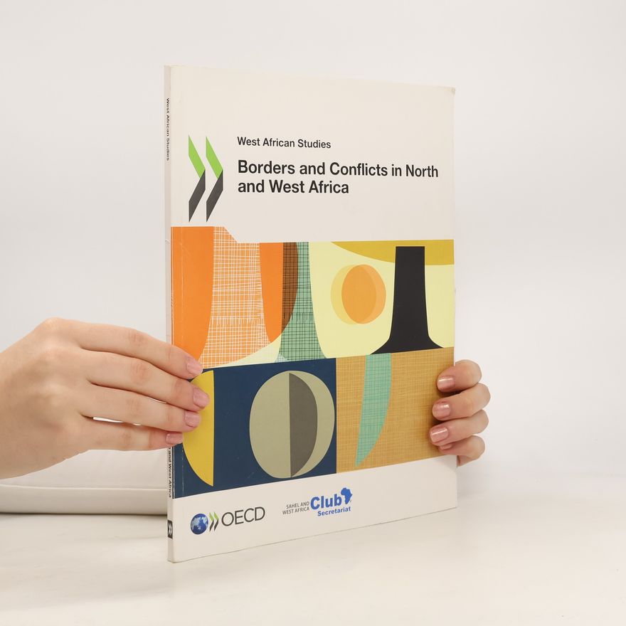 Autorenkollektiv West African Studies Borders and Conflicts in North and West Africa