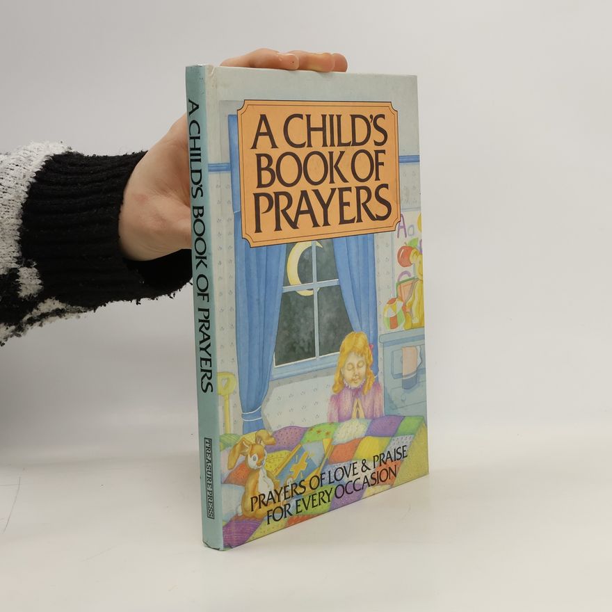 Various authors A Child's Book of Prayers