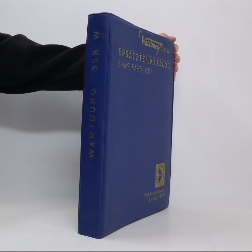 Autorenkollektiv Wartburg 353. Ersatzteilkatalog = Spare Parts List