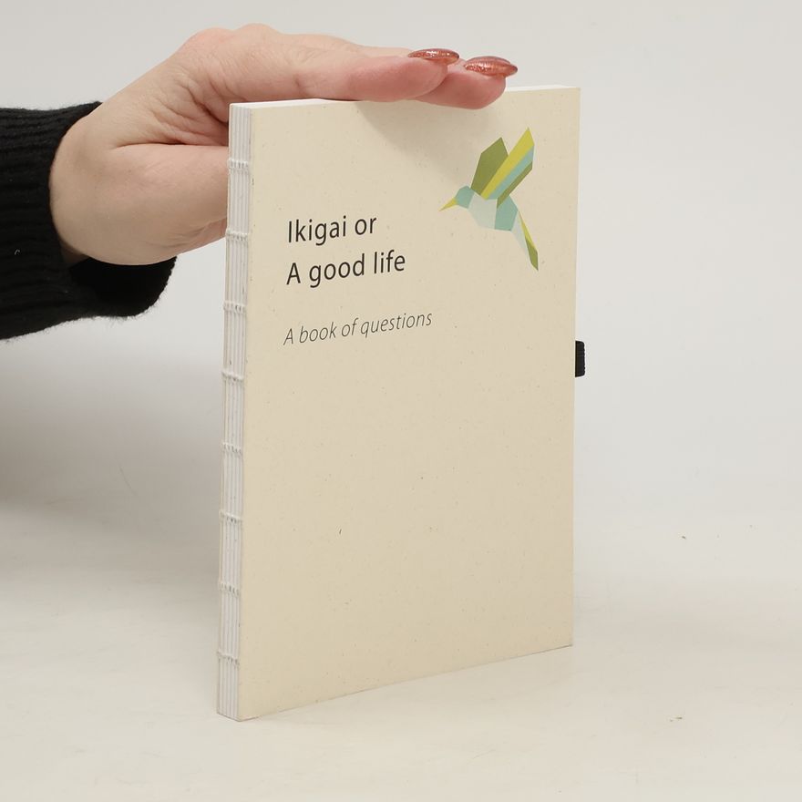 Various authors Ikigai or A good life