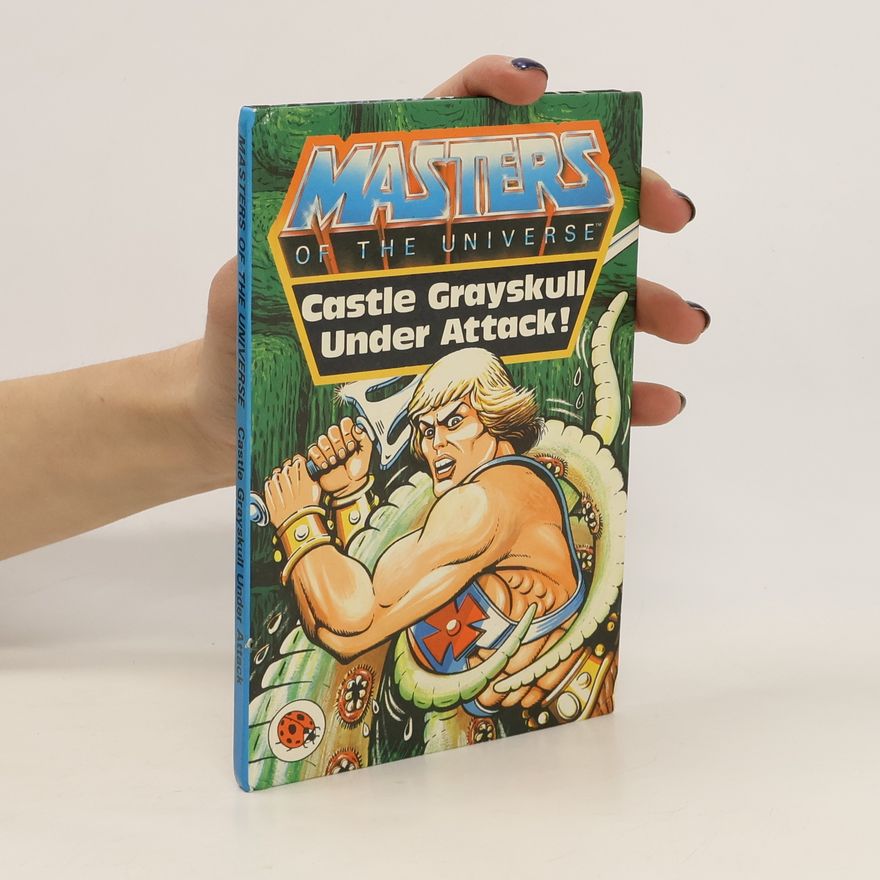 Kolektiv autorů Masters of the Universe. Castle Grayskull Under Attack!