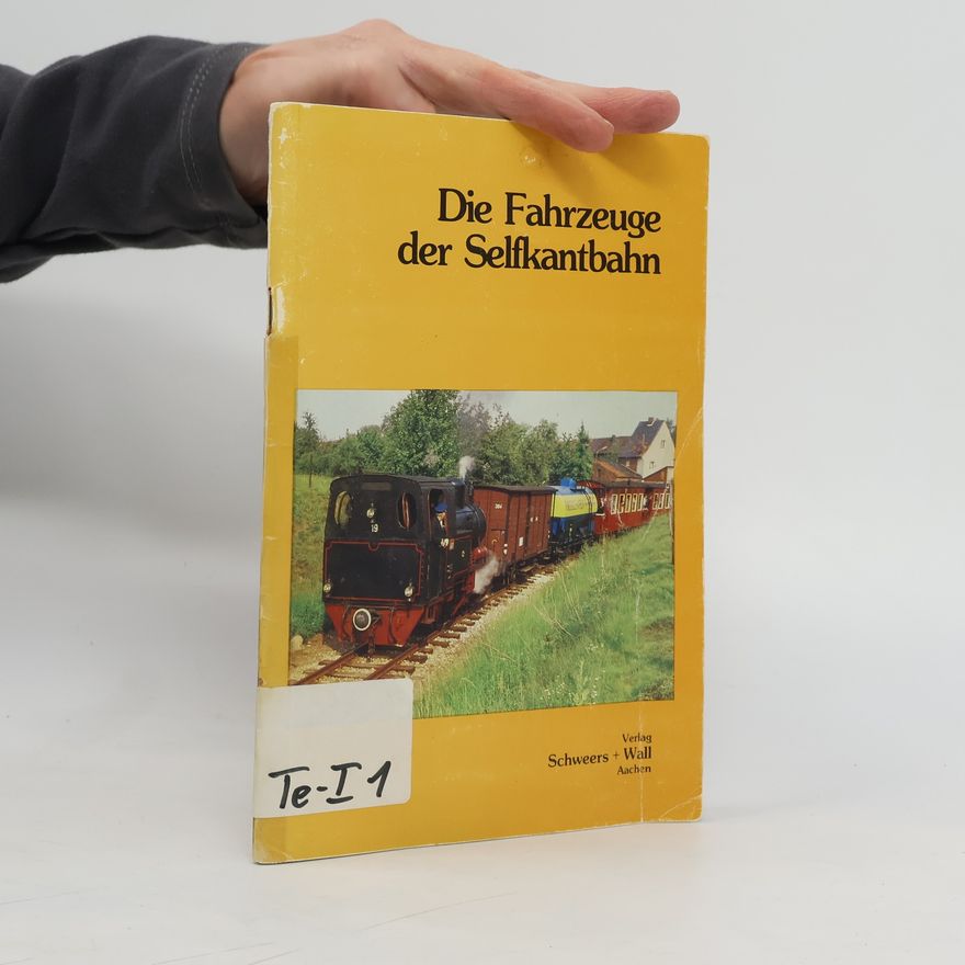 Günther Steinhauer Die Fahrzeuge der Selfkantbahn