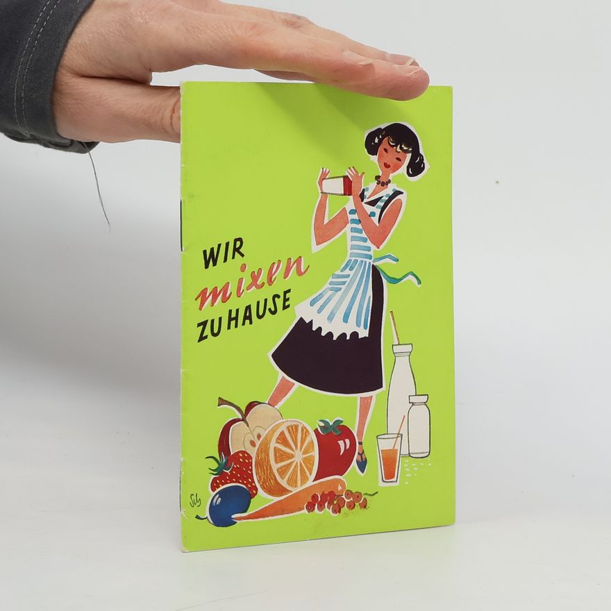 Kolektiv autorů Wir mixen zu hause