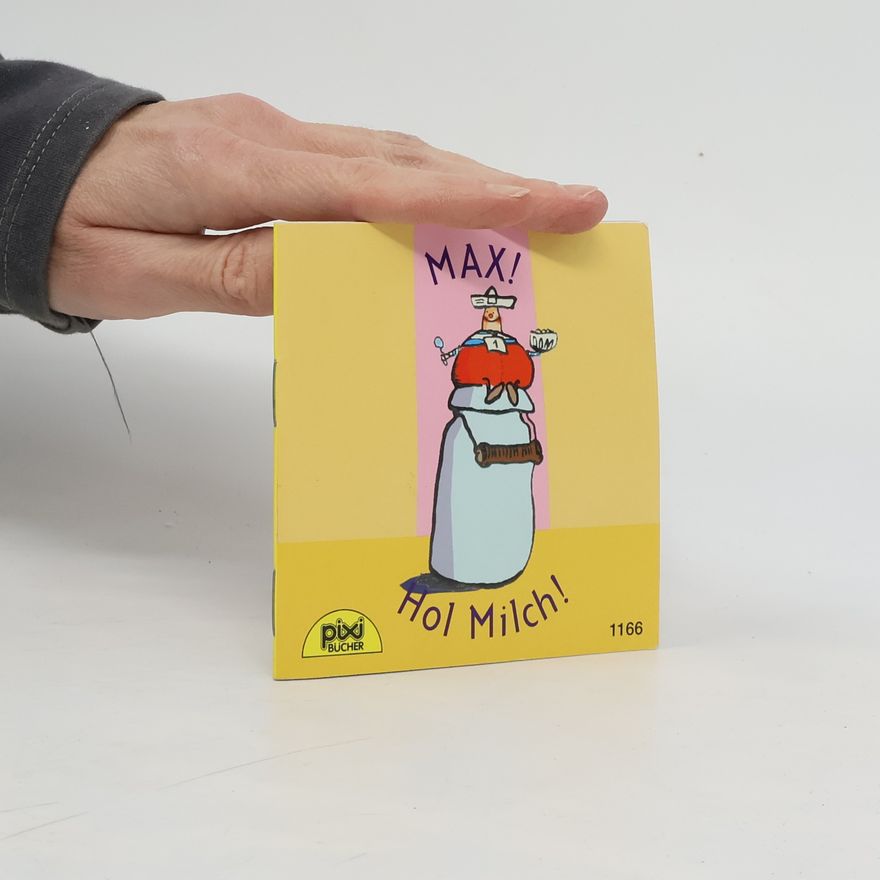Autorenkollektiv Max! Hol Milch!