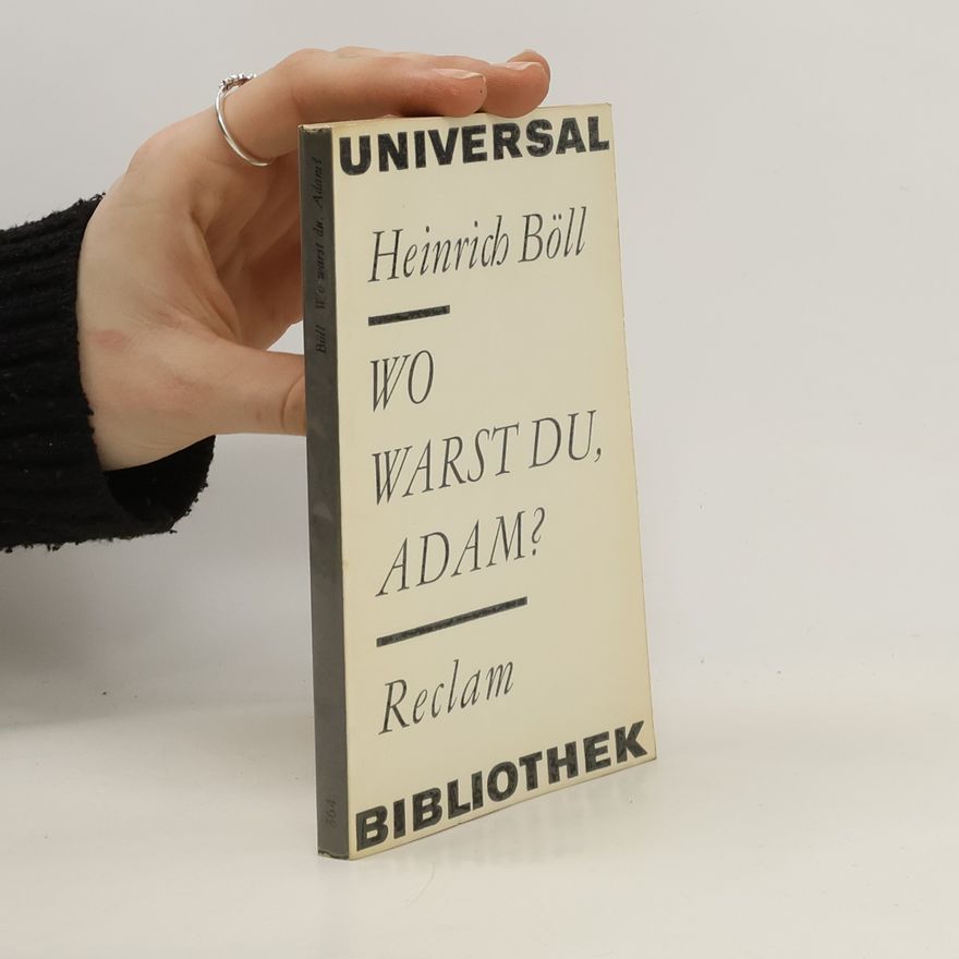 Heinrich Böll Wo warst du, Adam?