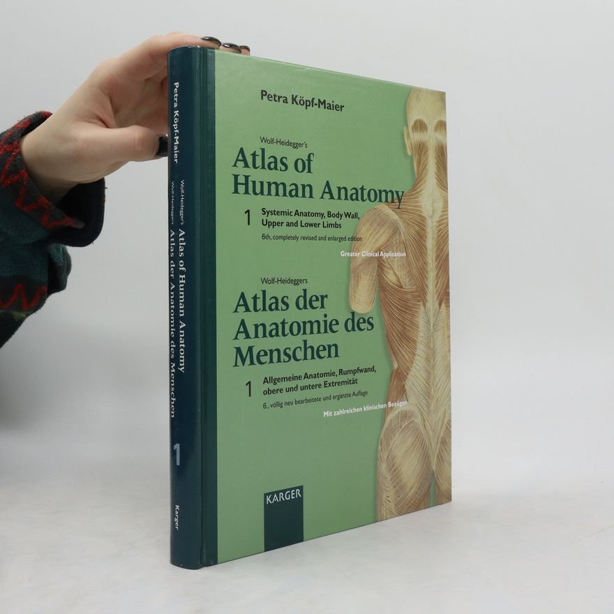 Petra KöpfMaier Wolf-Heidegger's Atlas of Human Anatomy. Wolf-Heideggers Atlas der Anatomie des Menschen