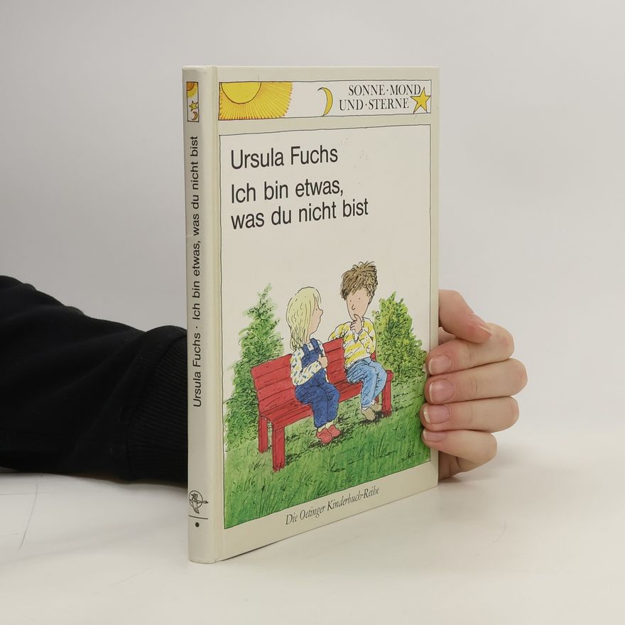 Ursula Fuchs Ich bin etwas, was du nicht bist