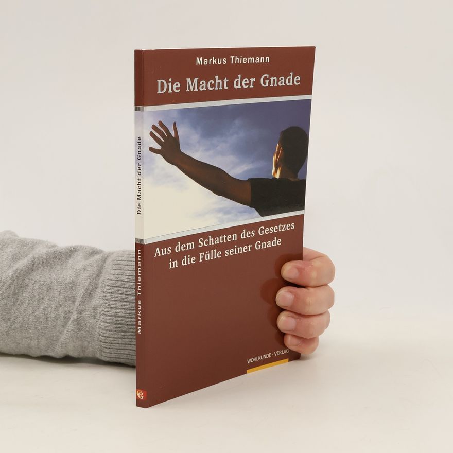 Markus Thiemann Die Macht der Gnade