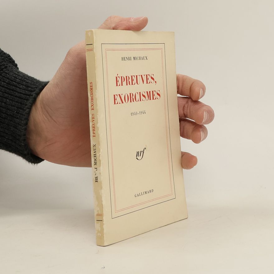 Henri Michaux Épreuves, exorcismes : 1940-1944