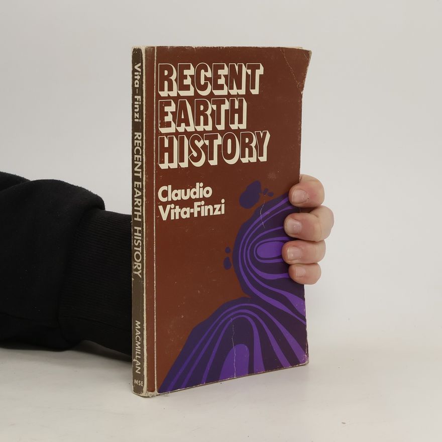 Claudio Vita-Finzi Recent Earth History