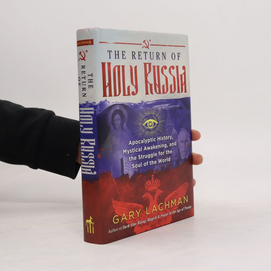 Gary Lachman The Return of Holy Russia