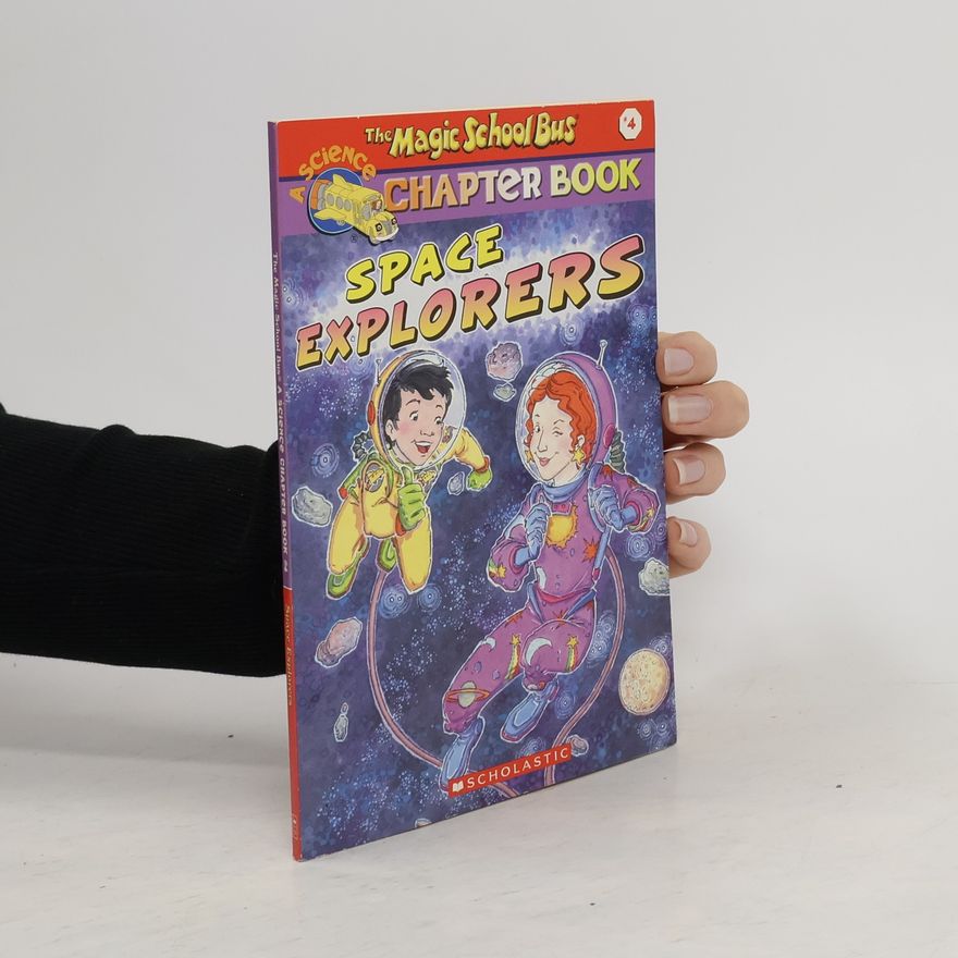 Kolektív autorov Space Explorers. The Magic School Bus Chapter Book, No. 4