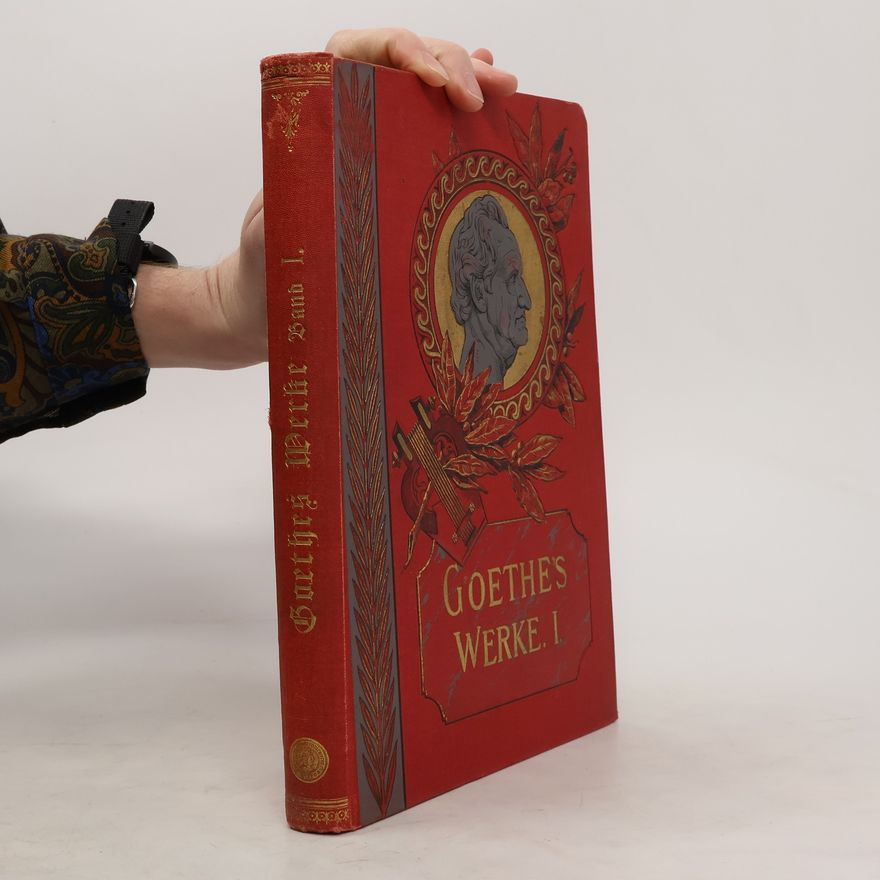 Johann Wolfgang von Goethe Goethes Werke I.