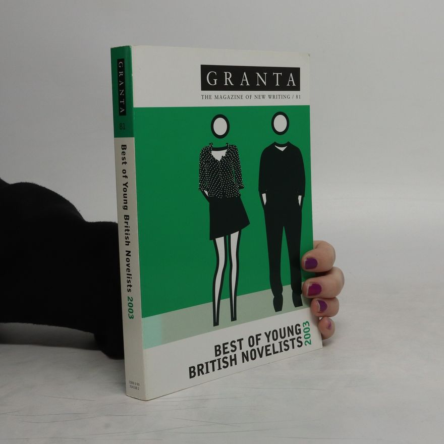 Autorenkollektiv Granta. The magazine of new writing / 81. Best of young British novelists.
