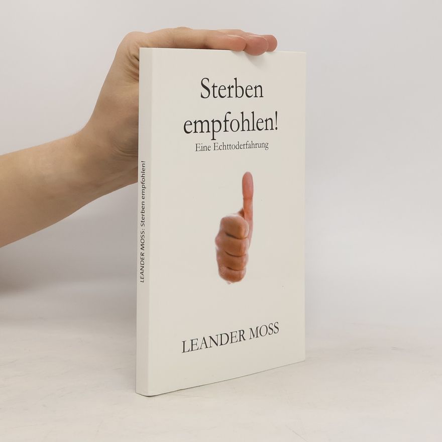 Leander Moss Sterben empfohlen!. Eine Echttoderfahrung