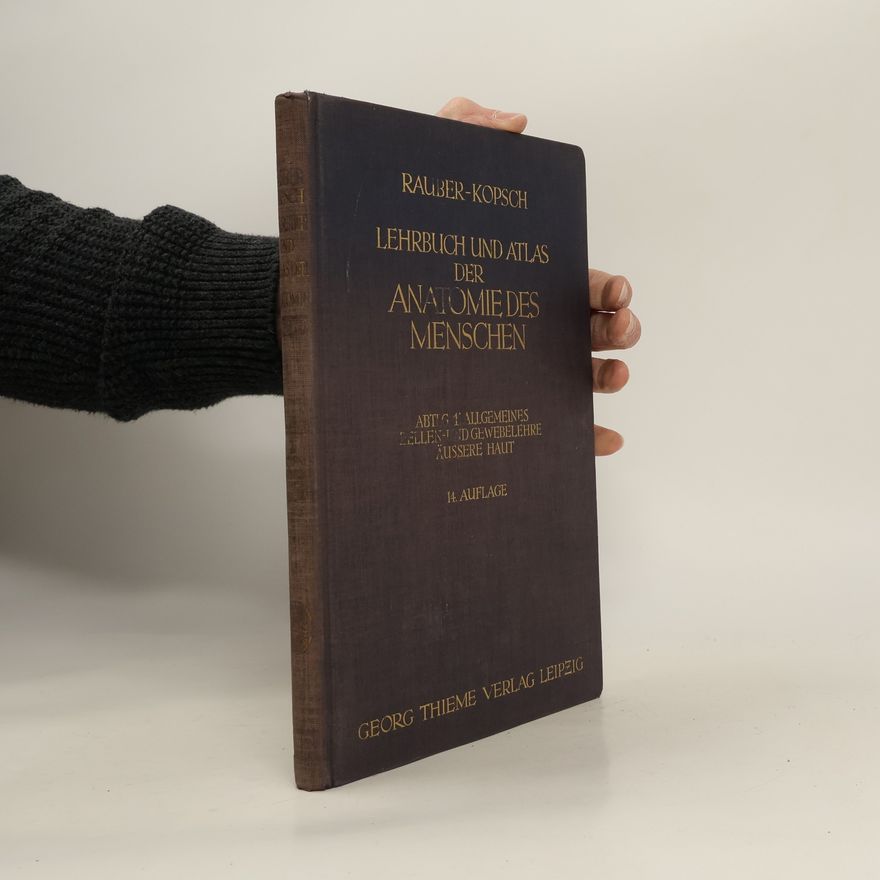 Friedrich Kopsch Lehrbuch und Atlas der Anatomie des Menschen. Abteilung 1