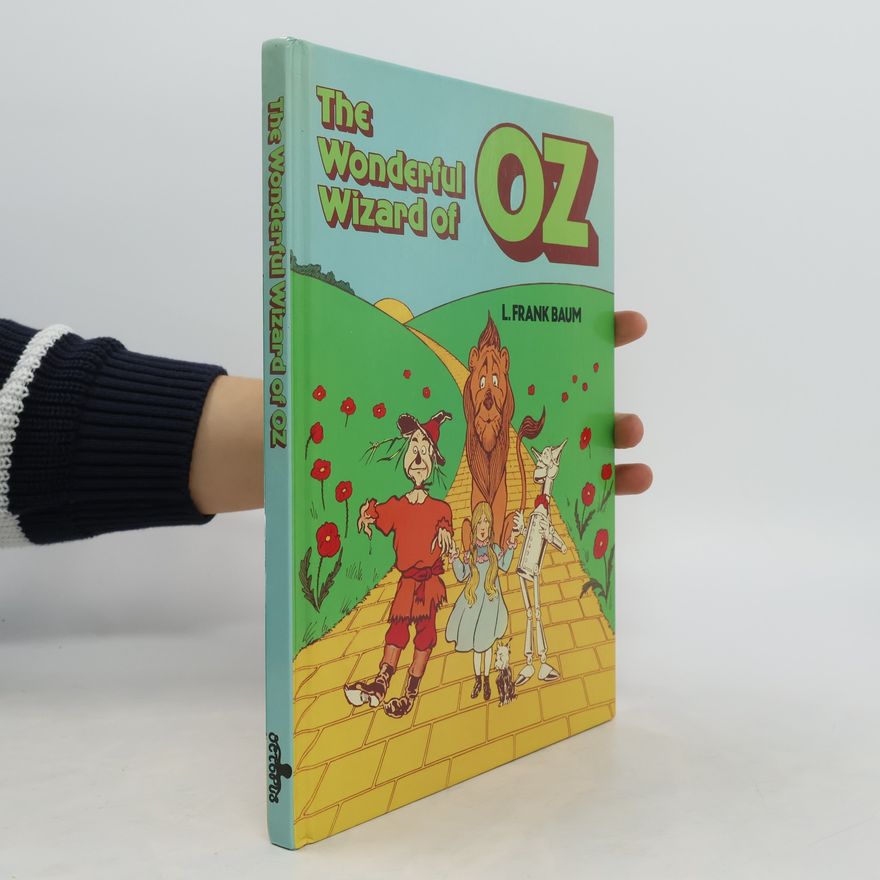 Lyman Frank Baum The Wonderful Wizard of Oz