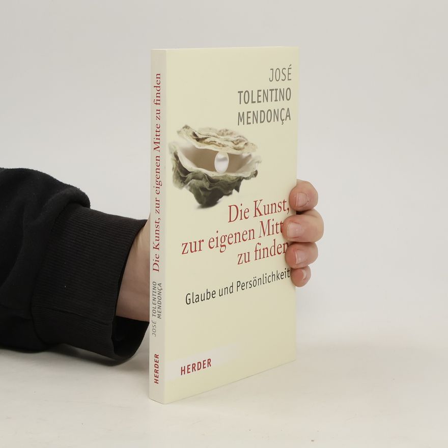 José Tolentino Mendonça Die Kunst, zur eigenen Mitte zu finden