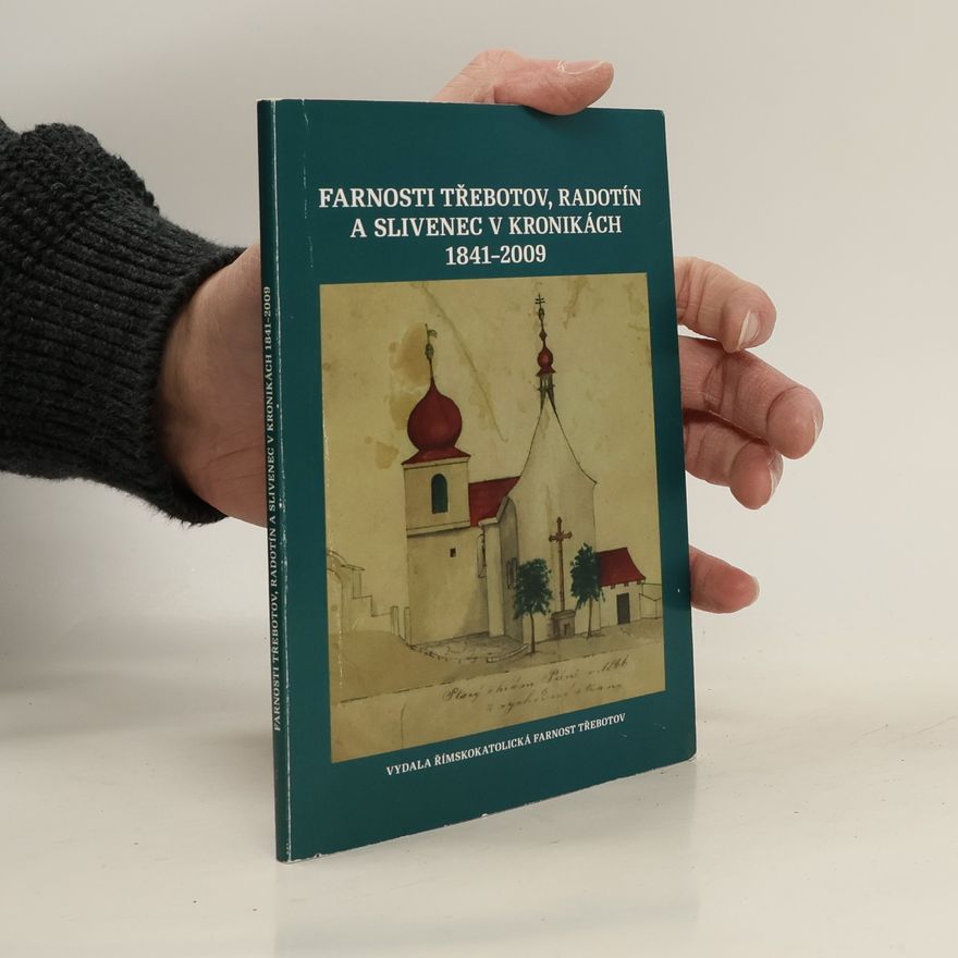 Auteurscollectief Farnosti Třebotov, Radotín a Slivenec v kronikách 1841-2009
