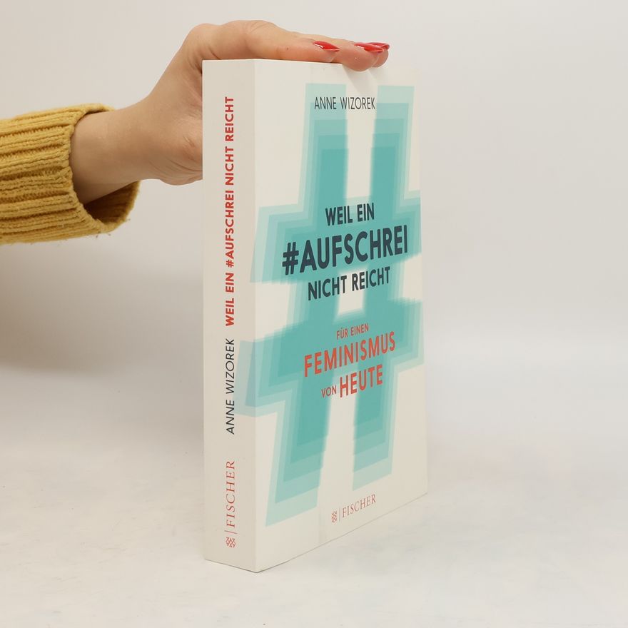 Anne Wizorek Weil ein Aufschrei nicht reicht