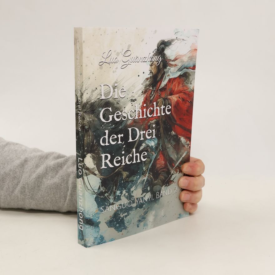 Luo Guanzhong Die Geschichte der Drei Reiche. Sanguo Yanyi. Band 2