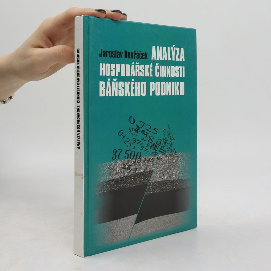 Jaroslav Dvořáček Analýza hospodářské činnosti báňského podniku
