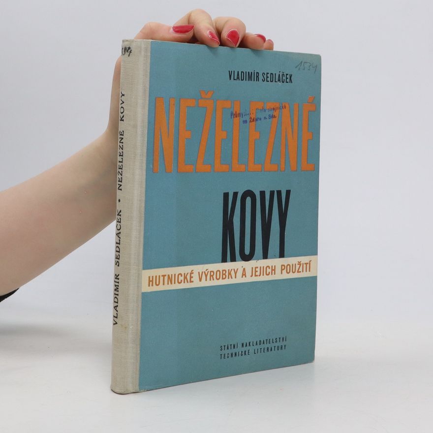Vladimír Sedláček Neželezné kovy, hutnické výrobky a jejich použití
