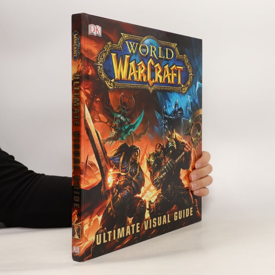 Autorenkollektiv World of Warcraft. The Ultimate Visual Guide