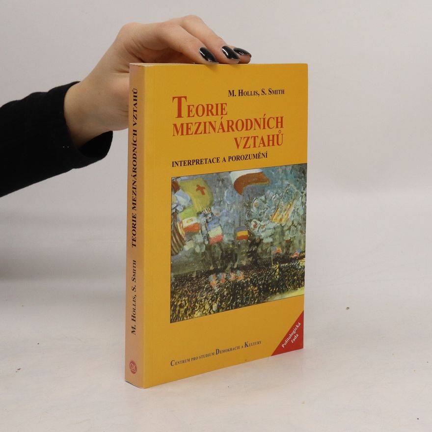 Martin Hollis Teorie mezinárodních vztahů - Interpretace a porozumění