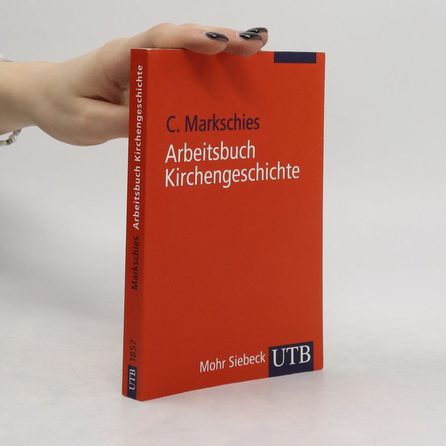 Christoph Markschies Arbeitsbuch Kirchengeschichte