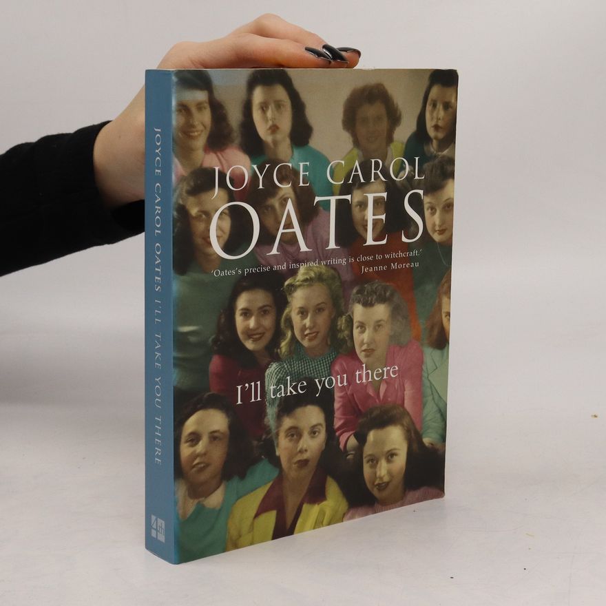 Joyce Carol Oates I'll Take You There