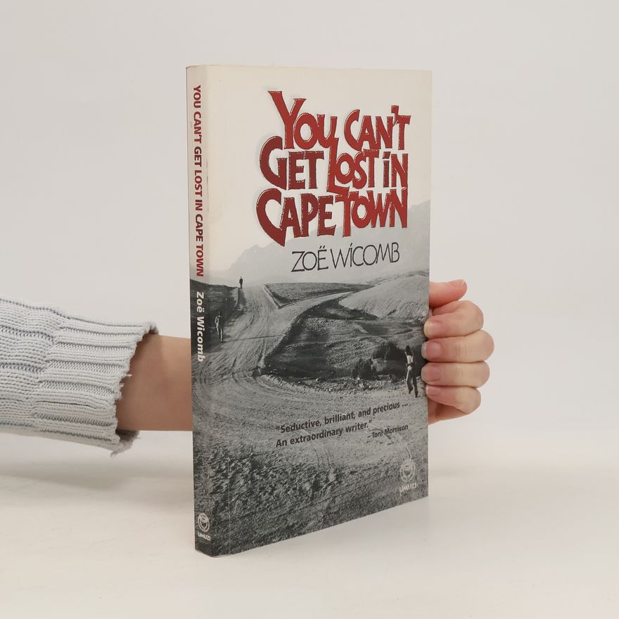 Zoë Wicomb You Can't Get Lost in Cape Town