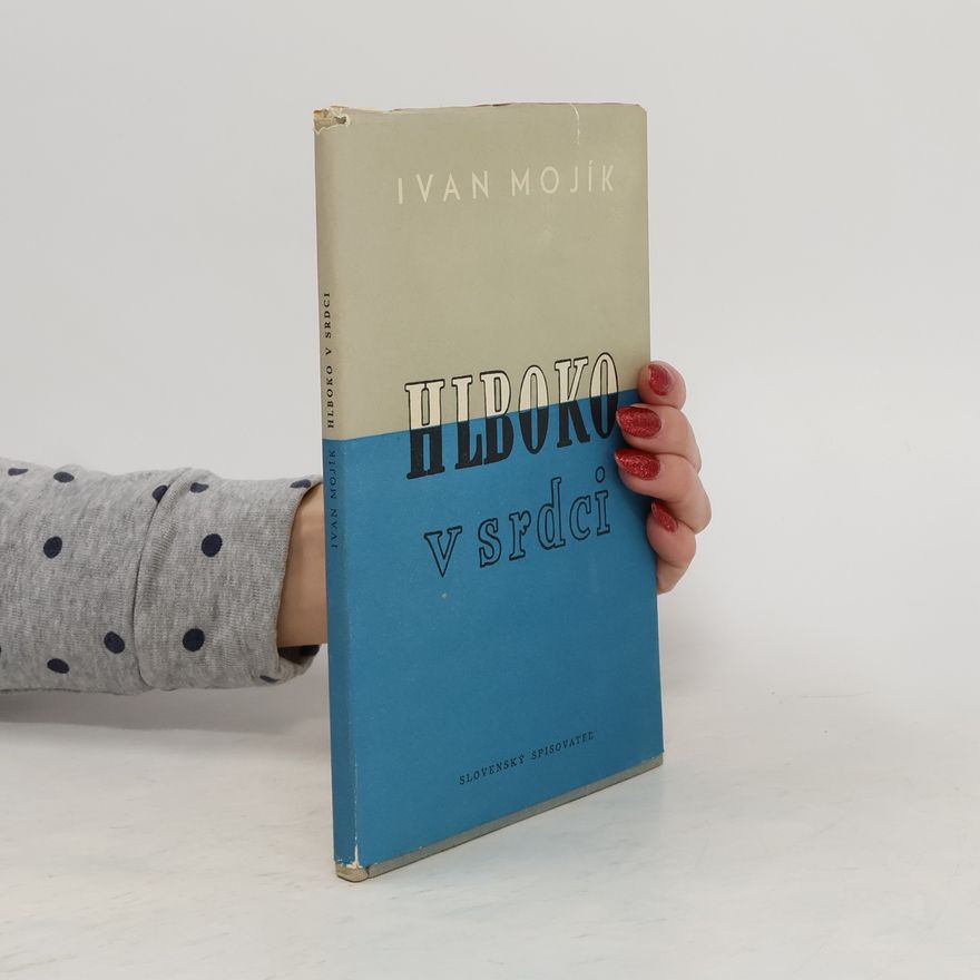 Ivan Mojík Hlboko v srdci