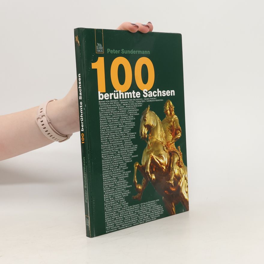 Peter Sundermann 100 berühmte Sachsen
