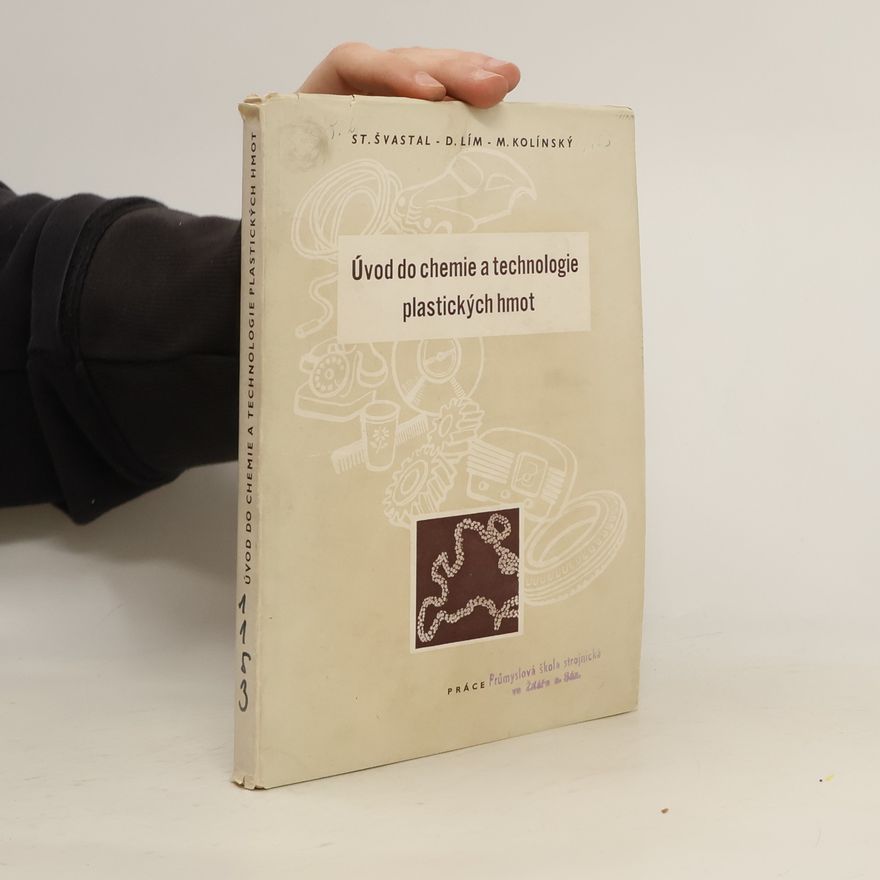 Stanislav Švastal Úvod do chemie a technologie plastických hmot